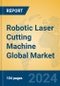 Robotic Laser Cutting Machine Global Market Insights 2023, Analysis and Forecast to 2028, by Manufacturers, Regions, Technology, Application, Product Type - Product Image