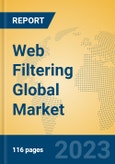Web Filtering Global Market Insights 2023, Analysis and Forecast to 2028, by Manufacturers, Regions, Technology, Application, Product Type- Product Image