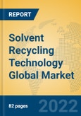 Solvent Recycling Technology Global Market Insights 2022, Analysis and Forecast to 2027, by Manufacturers, Regions, Technology, Application- Product Image