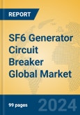 SF6 Generator Circuit Breaker Global Market Insights 2023, Analysis and Forecast to 2028, by Manufacturers, Regions, Technology, Application, Product Type- Product Image