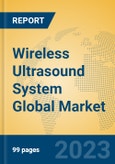 Wireless Ultrasound System Global Market Insights 2023, Analysis and Forecast to 2028, by Manufacturers, Regions, Technology, Application, Product Type- Product Image