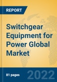 Switchgear Equipment for Power Global Market Insights 2022, Analysis and Forecast to 2027, by Manufacturers, Regions, Technology, Application, Product Type- Product Image