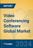 Video Conferencing Software Global Market Insights 2024, Analysis and Forecast to 2029, by Market Participants, Regions, Technology, Application, Product Type- Product Image