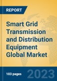 Smart Grid Transmission and Distribution Equipment Global Market Insights 2023, Analysis and Forecast to 2028, by Manufacturers, Regions, Technology, Application, Product Type- Product Image