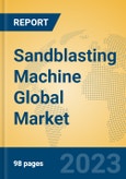 Sandblasting Machine Global Market Insights 2023, Analysis and Forecast to 2028, by Manufacturers, Regions, Technology, Application, Product Type- Product Image