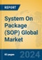 System On Package (SOP) Global Market Insights 2024, Analysis and Forecast to 2029, by Manufacturers, Regions, Technology, Application - Product Thumbnail Image
