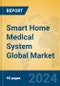 Smart Home Medical System Global Market Insights 2024, Analysis and Forecast to 2029, by Manufacturers, Regions, Technology, Application, Product Type - Product Image