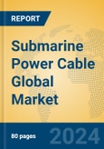 Submarine Power Cable Global Market Insights 2024, Analysis and Forecast to 2029, by Manufacturers, Regions, Technology, Application, Product Type- Product Image