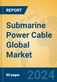 Submarine Power Cable Global Market Insights 2023, Analysis and Forecast to 2028, by Manufacturers, Regions, Technology, Application, Product Type- Product Image