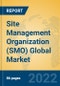 Site Management Organization (SMO) Global Market Insights 2022, Analysis and Forecast to 2027, by Market Participants, Regions, Technology, Application - Product Image