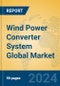 Wind Power Converter System Global Market Insights 2024, Analysis and Forecast to 2029, by Manufacturers, Regions, Technology, Application, Product Type - Product Image