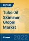 Tube Oil Skimmer Global Market Insights 2022, Analysis and Forecast to 2027, by Manufacturers, Regions, Technology, Application, Product Type - Product Image