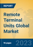 Remote Terminal Units Global Market Insights 2023, Analysis and Forecast to 2028, by Manufacturers, Regions, Technology, Product Type- Product Image