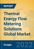 Thermal Energy Flow Metering Solutions Global Market Insights 2022, Analysis and Forecast to 2027, by Market Participants, Regions, Technology, Application, Product Type- Product Image