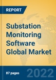 Substation Monitoring Software Global Market Insights 2022, Analysis and Forecast to 2027, by Manufacturers, Regions, Technology, Application, Product Type- Product Image