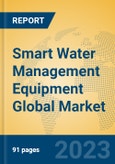 Smart Water Management Equipment Global Market Insights 2023, Analysis and Forecast to 2028, by Manufacturers, Regions, Technology, Application, Product Type- Product Image