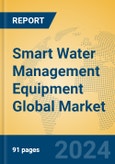 Smart Water Management Equipment Global Market Insights 2023, Analysis and Forecast to 2028, by Manufacturers, Regions, Technology, Application, Product Type- Product Image