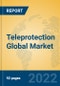 Teleprotection Global Market Insights 2022, Analysis and Forecast to 2027, by Manufacturers, Regions, Technology, Application, Product Type - Product Image