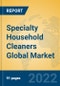 Specialty Household Cleaners Global Market Insights 2022, Analysis and Forecast to 2027, by Manufacturers, Regions, Technology, Application - Product Image