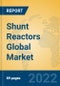 Shunt Reactors Global Market Insights 2022, Analysis and Forecast to 2027, by Manufacturers, Regions, Technology, Application, Product Type - Product Image