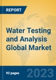 Water Testing and Analysis Global Market Insights 2023, Analysis and Forecast to 2028, by Manufacturers, Regions, Technology, Product Type- Product Image