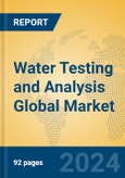 Water Testing and Analysis Global Market Insights 2024, Analysis and Forecast to 2029, by Manufacturers, Regions, Technology, Product Type- Product Image