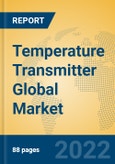 Temperature Transmitter Global Market Insights 2023, Analysis and Forecast to 2028, by Manufacturers, Regions, Technology, Application, Product Type- Product Image