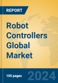 Robot Controllers Global Market Insights 2023, Analysis and Forecast to 2028, by Manufacturers, Regions, Technology, Product Type- Product Image