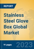 Stainless Steel Glove Box Global Market Insights 2023, Analysis and Forecast to 2028, by Manufacturers, Regions, Technology, Application, Product Type- Product Image