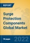 Surge Protection Components Global Market Insights 2022, Analysis and Forecast to 2027, by Manufacturers, Regions, Technology, Application, Product Type - Product Image