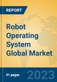 Robot Operating System Global Market Insights 2023, Analysis and Forecast to 2028, by Manufacturers, Regions, Technology, Application, Product Type- Product Image