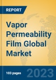 Vapor Permeability Film Global Market Insights 2023, Analysis and Forecast to 2028, by Manufacturers, Regions, Technology, Application, Product Type- Product Image