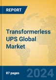 Transformerless UPS Global Market Insights 2023, Analysis and Forecast to 2028, by Manufacturers, Regions, Technology, Application, Product Type- Product Image