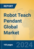 Robot Teach Pendant Global Market Insights 2023, Analysis and Forecast to 2028, by Market Participants, Regions, Technology, Application, Product Type- Product Image