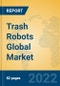 Trash Robots Global Market Insights 2022, Analysis and Forecast to 2027, by Manufacturers, Regions, Technology, Application, Product Type - Product Thumbnail Image