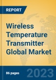 Wireless Temperature Transmitter Global Market Insights 2023, Analysis and Forecast to 2028, by Manufacturers, Regions, Technology, Application, Product Type- Product Image