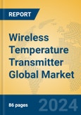 Wireless Temperature Transmitter Global Market Insights 2023, Analysis and Forecast to 2028, by Manufacturers, Regions, Technology, Application, Product Type- Product Image