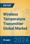 Wireless Temperature Transmitter Global Market Insights 2024, Analysis and Forecast to 2029, by Manufacturers, Regions, Technology, Application, Product Type - Product Thumbnail Image