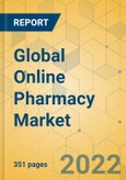 Global Online Pharmacy Market - Outlook & Forecast 2022-2027- Product Image