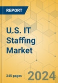 U.S. IT Staffing Market - Industry Outlook & Forecast 2024-2029- Product Image