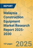 Malaysia Construction Equipment Market Research Report 2025-2030- Product Image