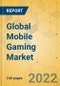 Global Mobile Gaming Market - Outlook & Forecast 2021-2026 - Product Thumbnail Image