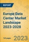 Europe Data Center Market Landscape 2023-2028 - Product Image