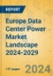 Europe Data Center Power Market Landscape 2024-2029 - Product Thumbnail Image