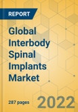 Global Interbody Spinal Implants Market - Outlook & Forecast 2022-2027- Product Image