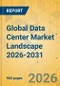 Global Data Center Market Landscape 2026-2031 - Product Thumbnail Image