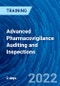 Advanced Pharmacovigilance Auditing and Inspections (July 20-21, 2022) - Product Image