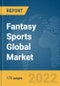 Fantasy Sports Global Market Report 2022, By Sports Type, Platform, Usage Type, Application - Product Image