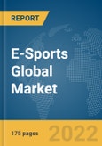 E-Sports Global Market Report 2022, By Game, Platform, Revenue Source- Product Image