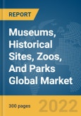 Museums, Historical Sites, Zoos, And Parks Global Market Report 2022, By Type, Revenue Source, Visitors' Age Group, Visitors' Gender- Product Image